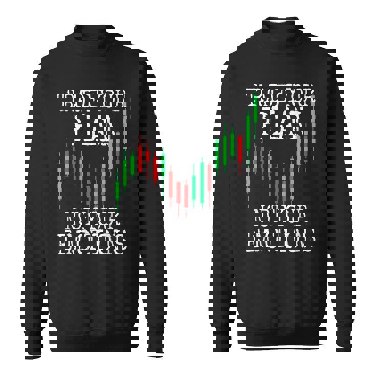 Trade Your Plan Not Your Emotions トレーディング投資家トレーダー株式証券取引所 スウェットシャツ