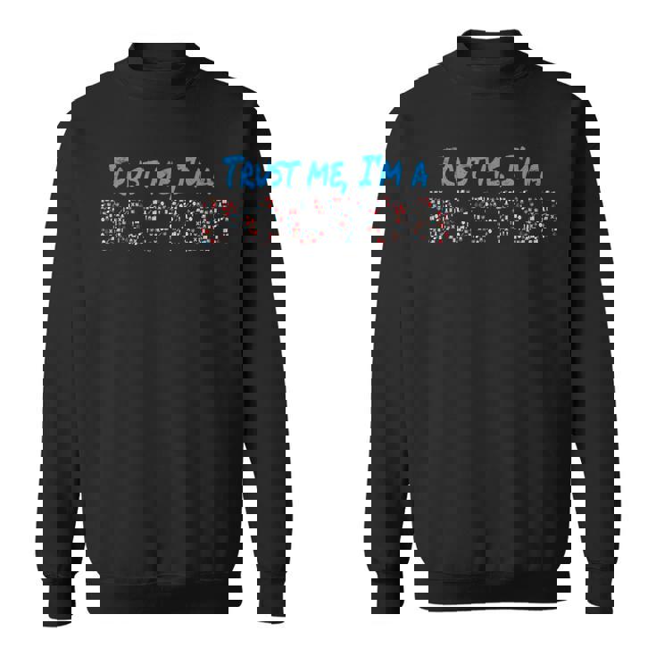 Trust Me I'm A Doctor 私を信じて、私は医者だ医師 卒業 博士号 スウェットシャツ