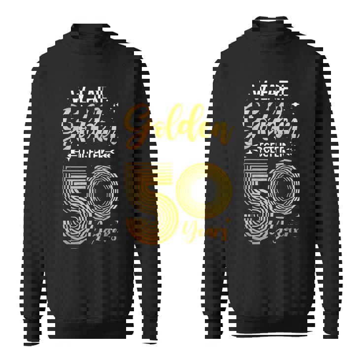 We Golden Together 50年 結婚50周年記念 結婚記念日 スウェットシャツ