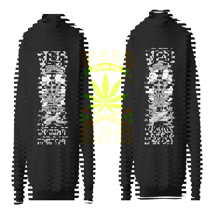 Weed 毎日を楽しむ スウェットシャツ