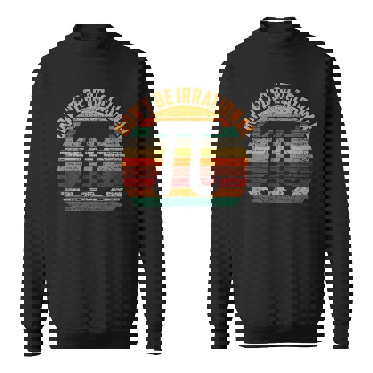 おかしな円周率デー 不合理になるな 円周率デーを祝おう 3月14日 スウェットシャツ