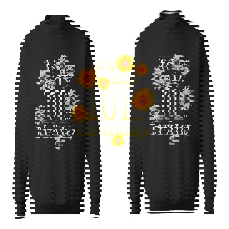 かわいいひまわり その私の101歳の誕生日 101歳の誕生日 スウェットシャツ