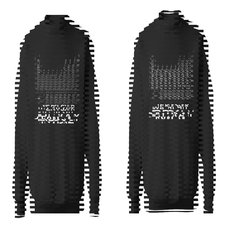 このシャツを着る 周期化学周期表 スウェットシャツ