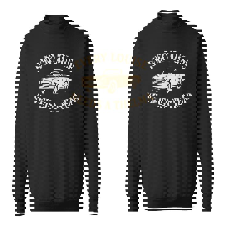 すべてのルイーズにはテルマの親友が必要 スウェットシャツ