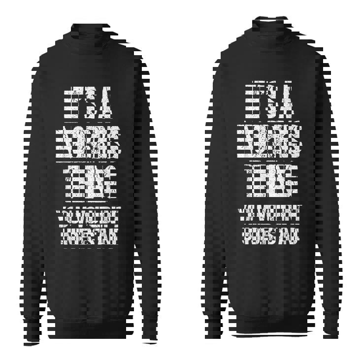 それはノリスのものだ（あなたには理解できないだろう）-ファニー・ノリス スウェットシャツ