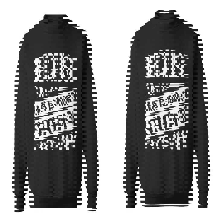 なぜなら私はマスター・ガナリー・サージェント・マジスグだからだ Nco 長袖tシャツ スウェットシャツ