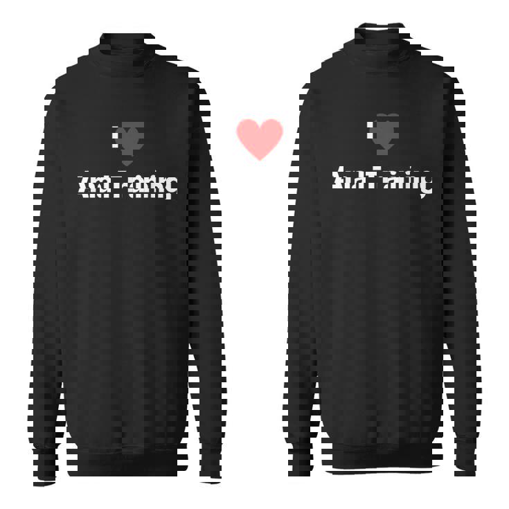 アナルトレーニングが大好き スウェットシャツ