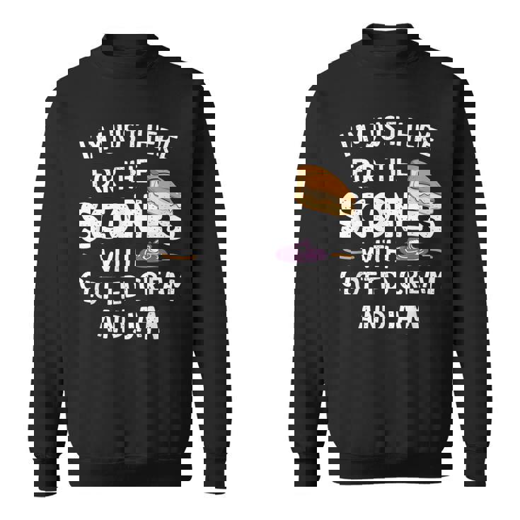 クロテッドクリームとジャムの入ったスコーンを食べに来ただけだよ スウェットシャツ