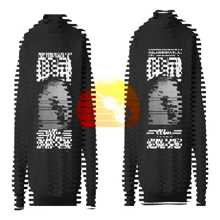 コントラバスの老人を過小評価しないでください スウェットシャツ