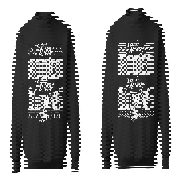 サーカスティック・ノット・マイ・ロデオノット・マイ・クラウンズ・ホース 長袖tシャツ スウェットシャツ