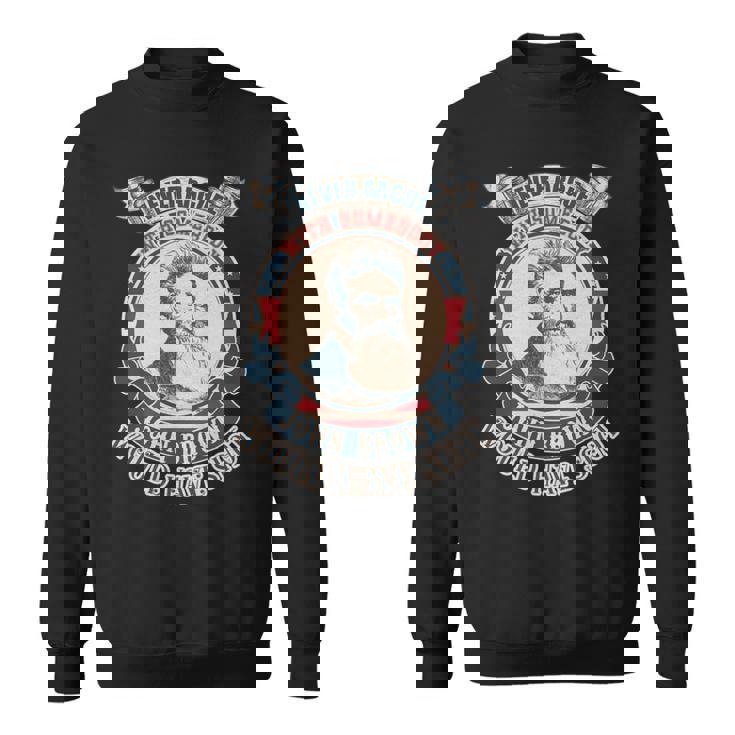 ジョン・ブラウンがヴィンテージを撃っただろう誰かと決して議論しないでください 長袖tシャツ スウェットシャツ