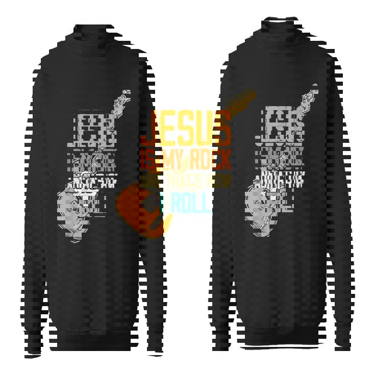 ジーザス・イズ・マイ・ロック・アンド・ザット・イズ・ハウ・アイ・ロール クリスチャン スウェットシャツ