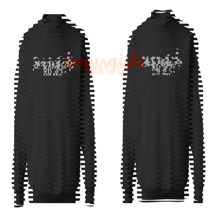 スーパーガールズ・ドント・クライ スウェットシャツ