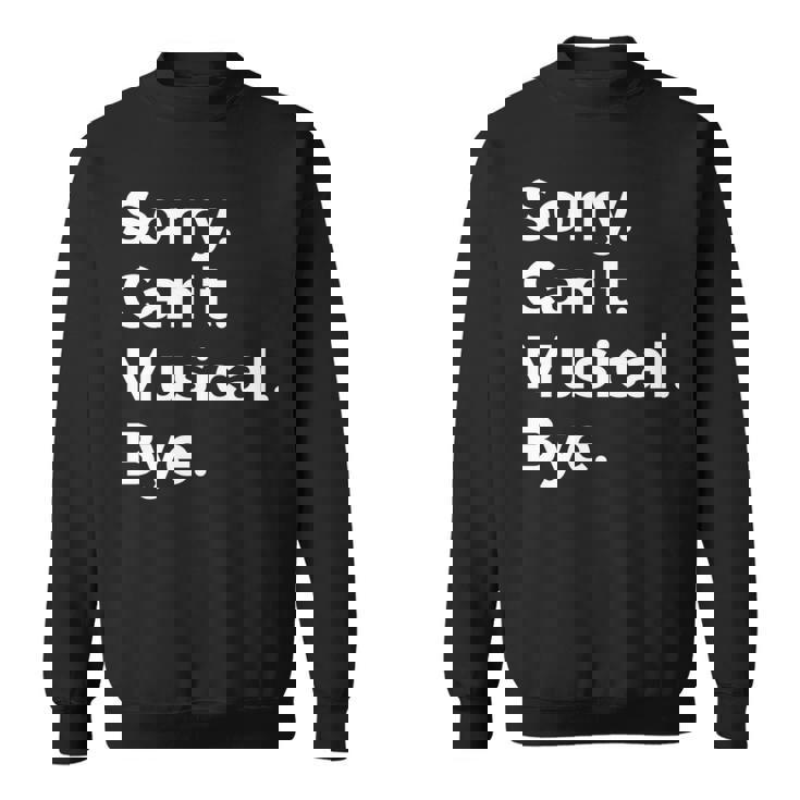 ソーリー・キャント・ミュージカル・バイ・ミュージシャンミュージック・ラヴァー・ミュージック 長袖tシャツ スウェットシャツ