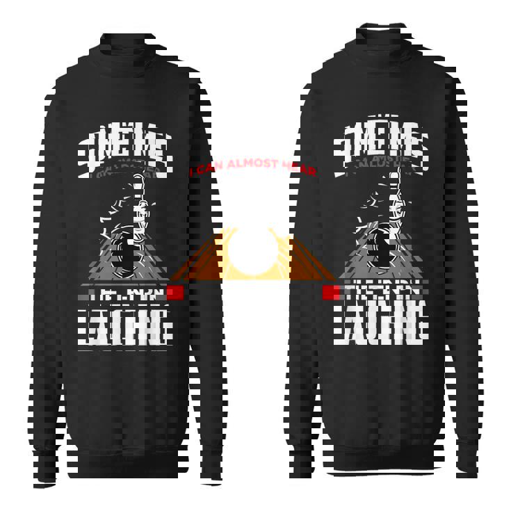 テンピンの笑い声を聞いてください-面白いボウラーとボウリング スウェットシャツ