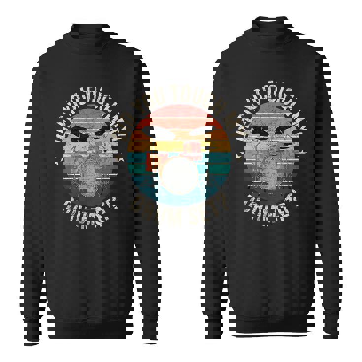 ディッド・ユー・タッチ・マイ・ドラム・セット・ファニー・ドラマー・パーカッション・ドラム スウェットシャツ