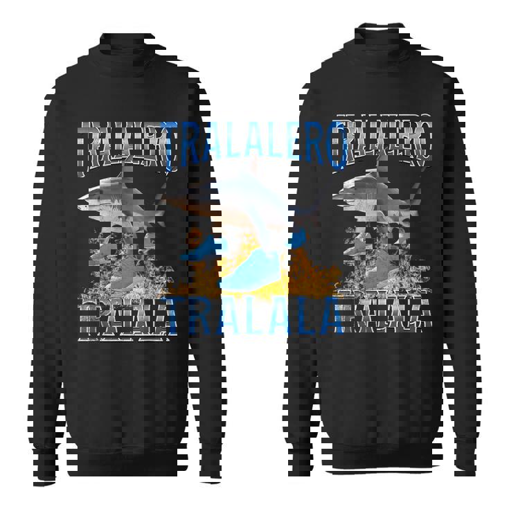 トララレロトララーラシャークミーム スウェットシャツ