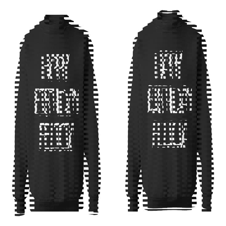 ハッピーバースデーフェリシア スウェットシャツ