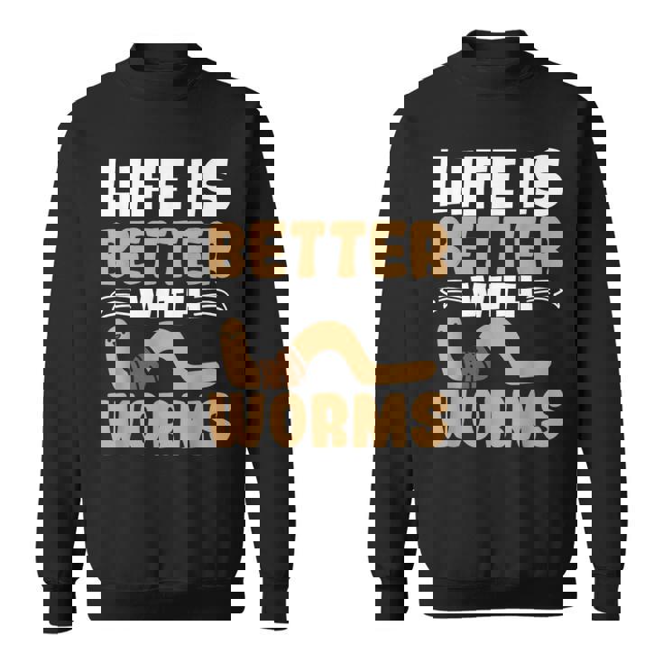 ミミズがいると人生はより良くなる ミミズの養殖 ミミズ ファーマー スウェットシャツ