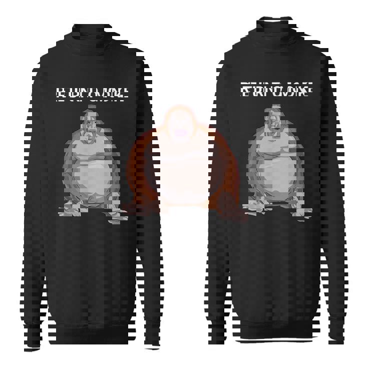 リジェクト・ヒューマニティ・リターン・トゥ・モンキー・アー・オー・スティンキー・ファニー・モンク スウェットシャツ