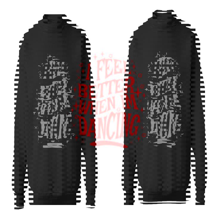 レトロダンスの名言を踊ると気分が良くなる スウェットシャツ