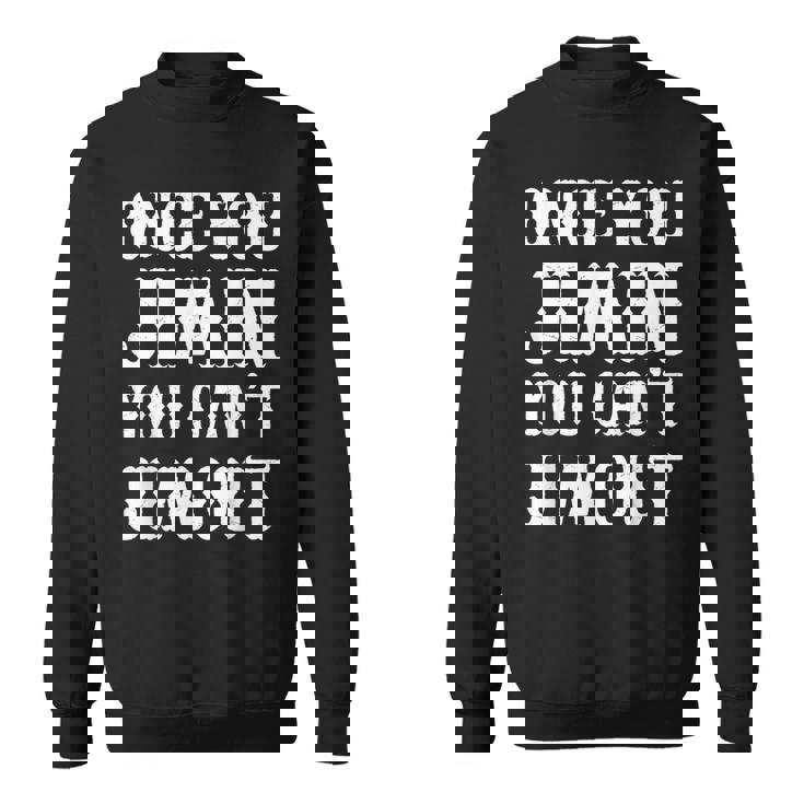 一度ジミンしたら、ジミンアウトはできない スウェットシャツ