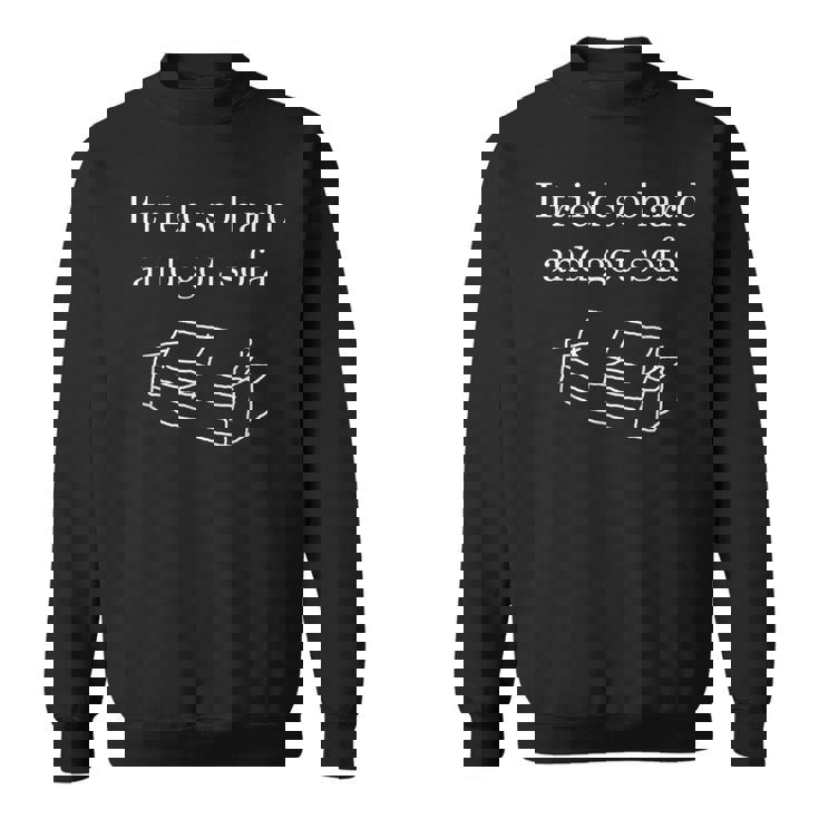 一生懸命頑張ってソファを手に入れた スウェットシャツ