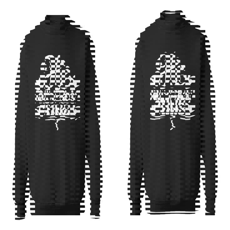 人種差別 Hi Don't Be Racist Thanks スウェットシャツ