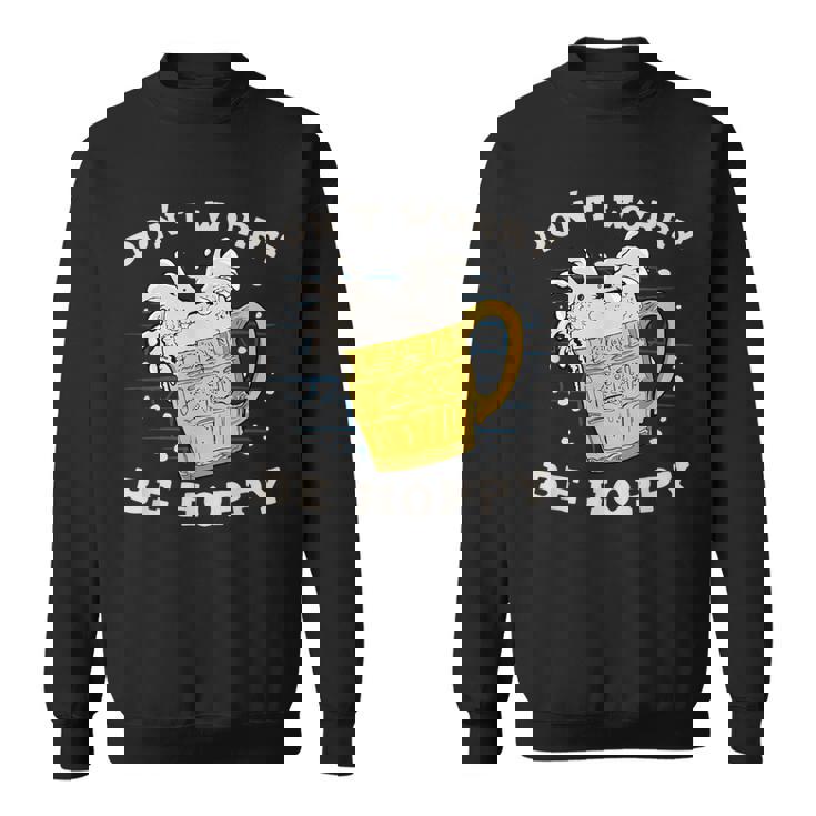 心配しないで、ホッピー・ブリューワー・ホップス・ビール スウェットシャツ