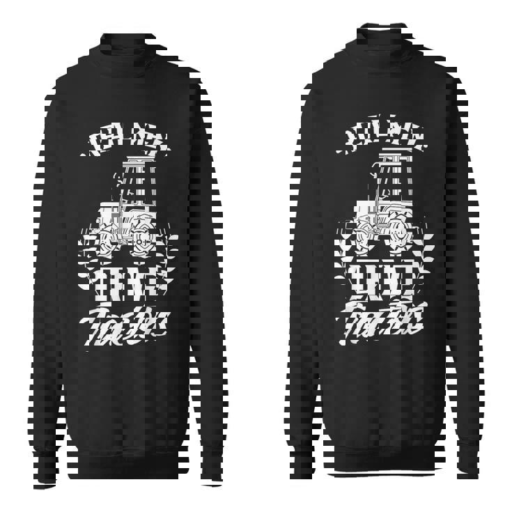 本物の男はトラクターを運転する 農作業 ランチ 農家 ファーム スウェットシャツ