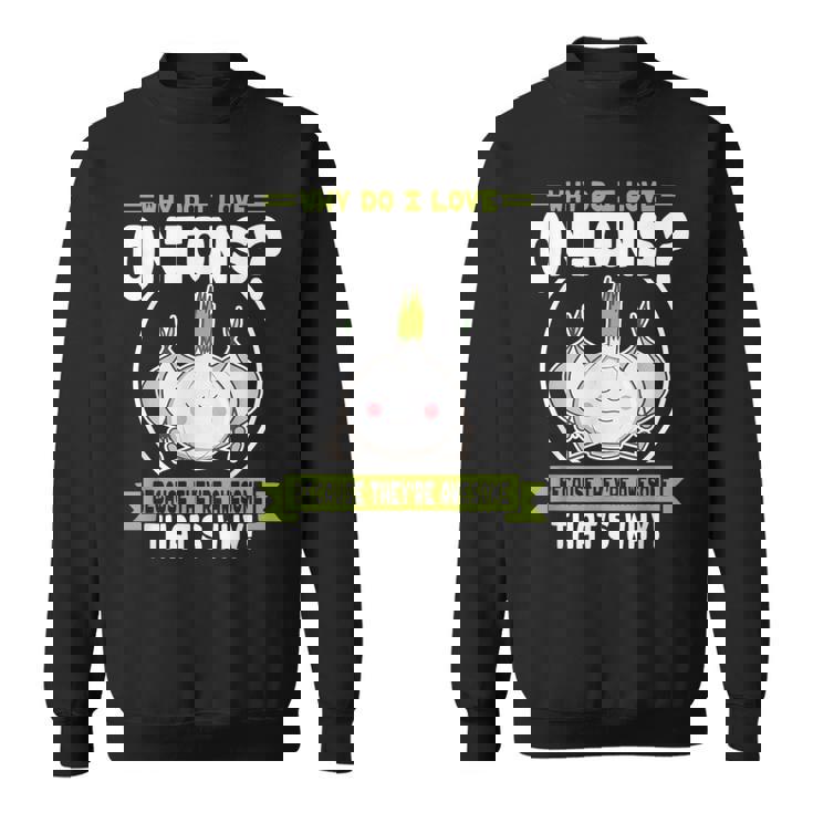 玉ねぎが好きな理由-素晴らしい玉ねぎ スウェットシャツ