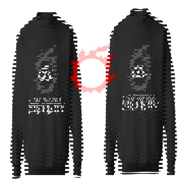 私は愚かさを癒すことができない-学者面白いミーム スウェットシャツ