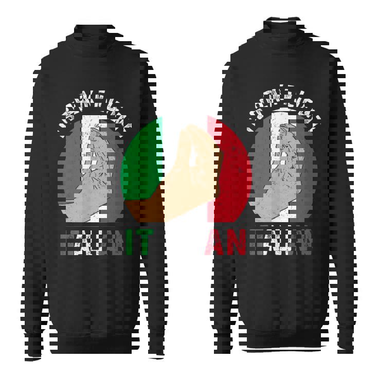 私は流暢なイタリア語を話します、イタリアの手のジェスチャー、私はイタリアが大好きです スウェットシャツ