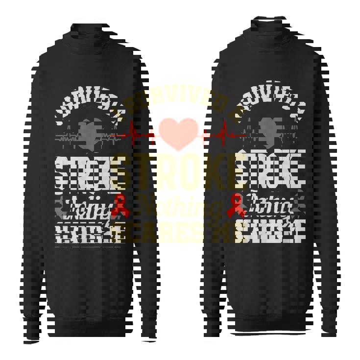 私は脳卒中を生き延びました何も私を怖がらせません-脳卒中の認識 スウェットシャツ