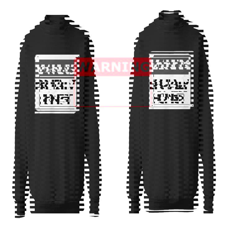 警告サイン Brutally Honest Unapologeically 面白いサイン スウェットシャツ