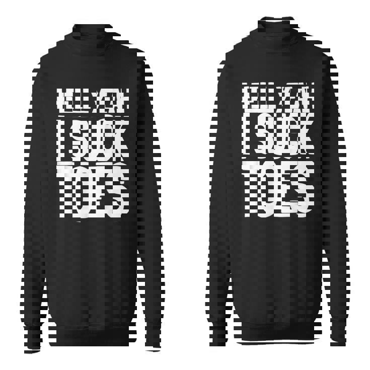 面白い足フェチ つま先を吸う ジョーク 地獄 Yeah Iuck Toes スウェットシャツ