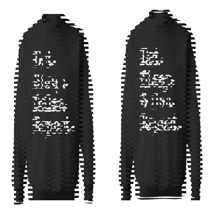 食べる。寝る。サルサ。繰り返す。 スウェットシャツ