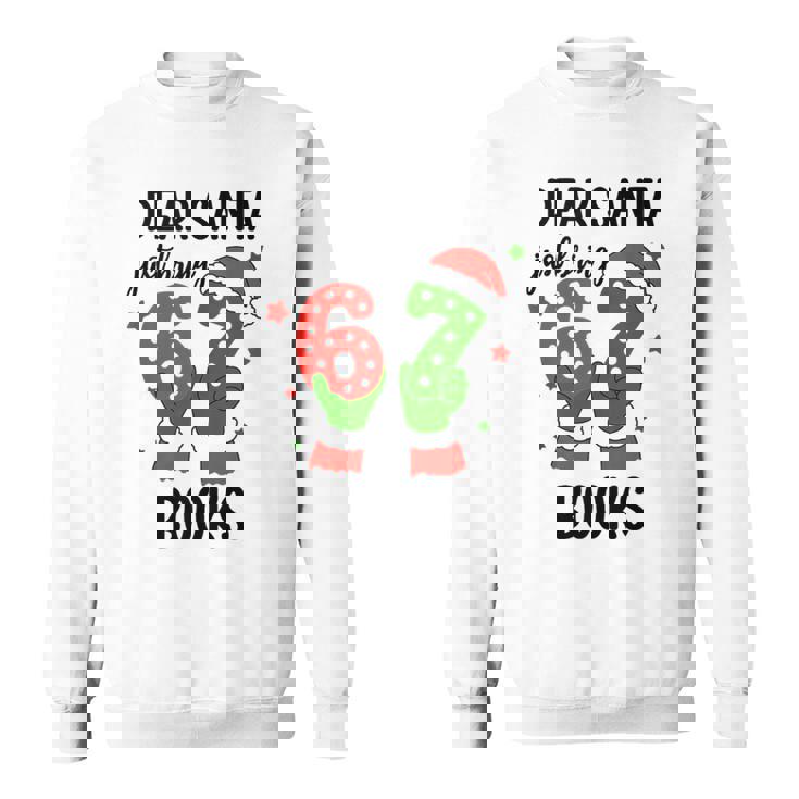 Christmas 6-7 Santa Says 67 Dear Santa Just Bring 6 7 Books Tank Top Sweatshirt Unisex