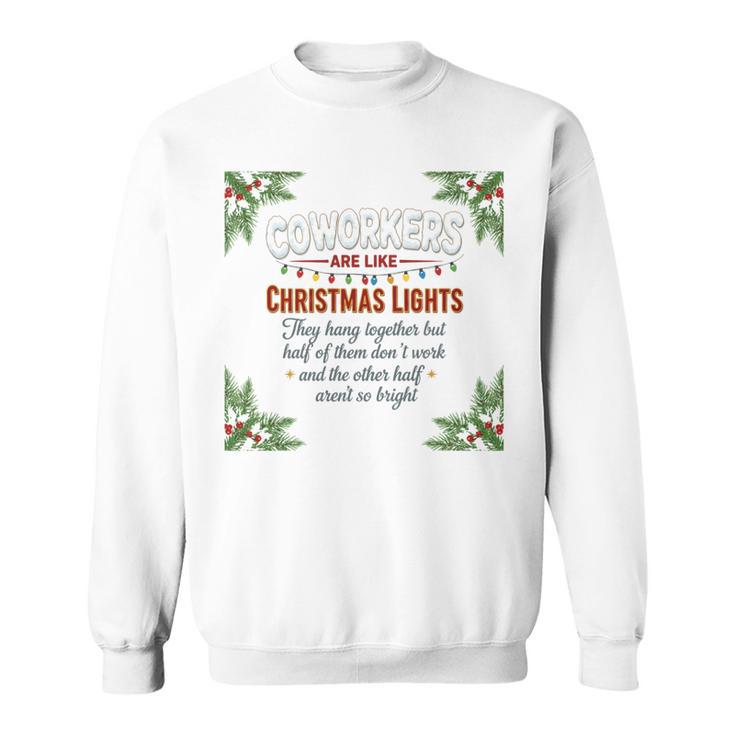 Coworkers Are Like Christmas Lights They Hang Together Sweatshirt