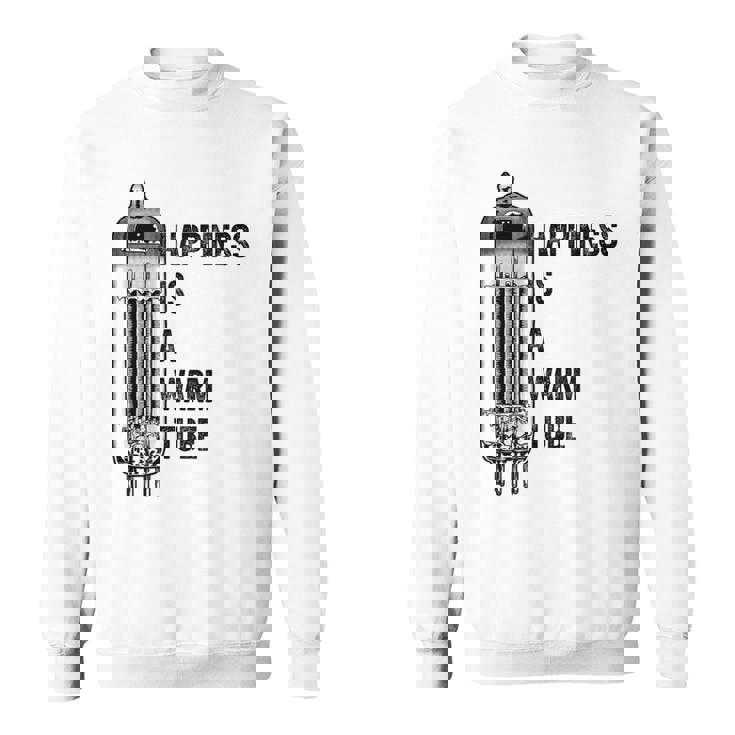 Happiness Is A Warm Tube アナログオーディオ。真空管 スウェットシャツ