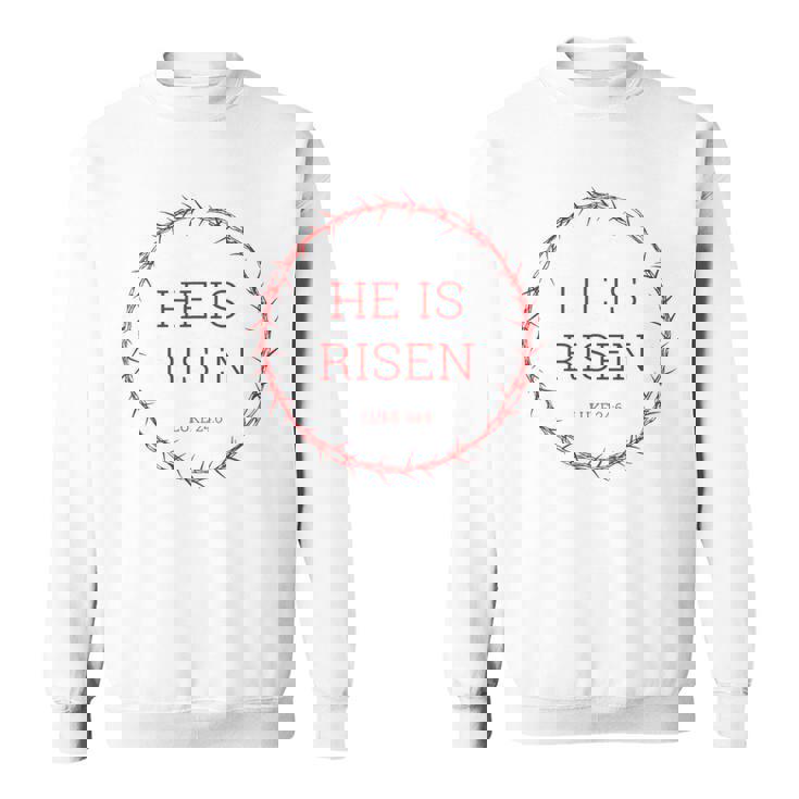 He Is Risen – イエス・キリストの復活イースター聖書の一節 スウェットシャツ