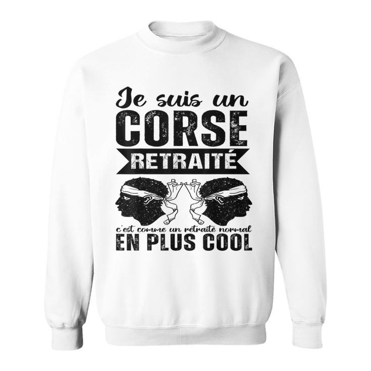Jeuis Un Corse Retraité Humour Retraite Corse Cadeau Sweater e