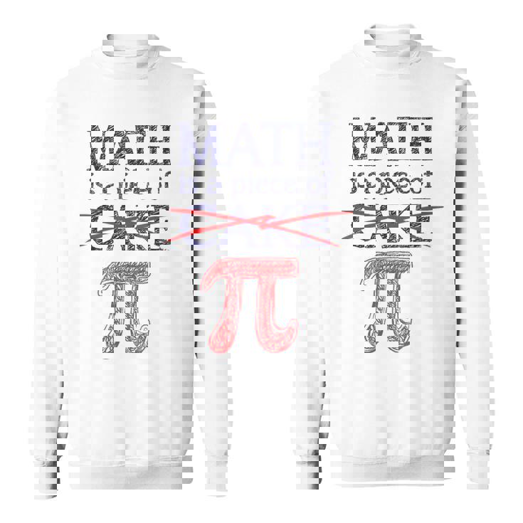 Pi Day Math Is A Piece Of Cake ファニーtシャツ 314用 スウェットシャツ