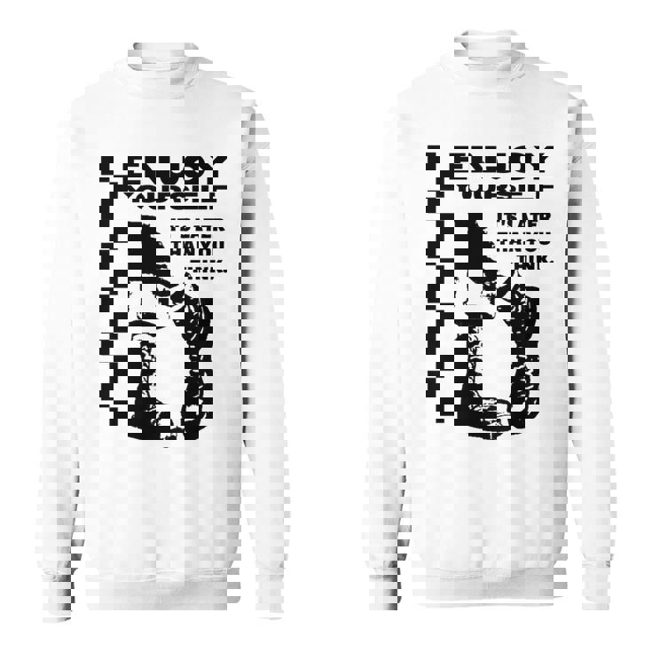 Skakaka Enjoy Yourself Its Later Than You Think 長袖tシャツ スウェットシャツ