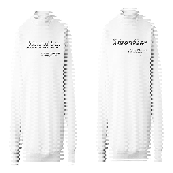 To Thine Ownelf Be True ウィリアム・シェイクスピア ハムレット スウェットシャツ