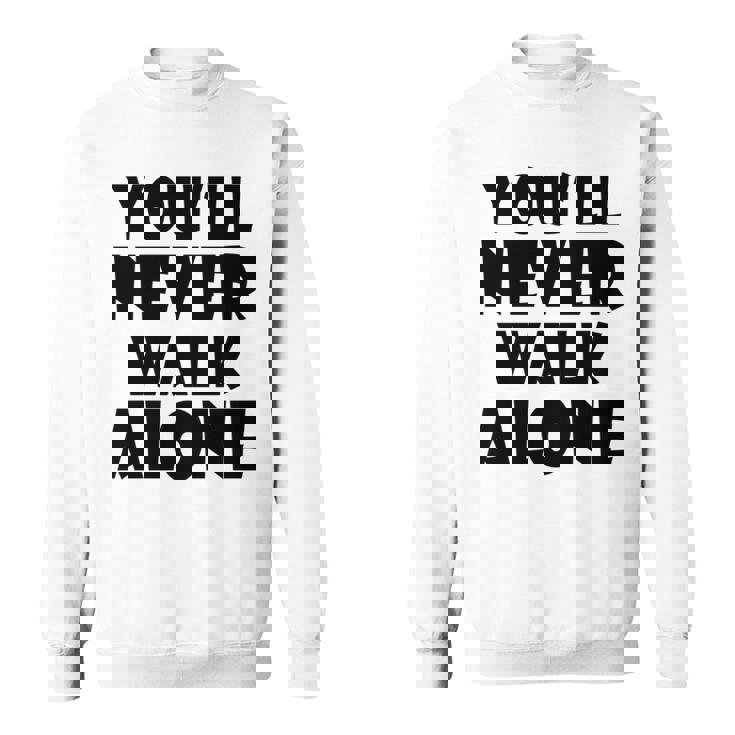You'll Never Walk Alone 長袖tシャツ スウェットシャツ