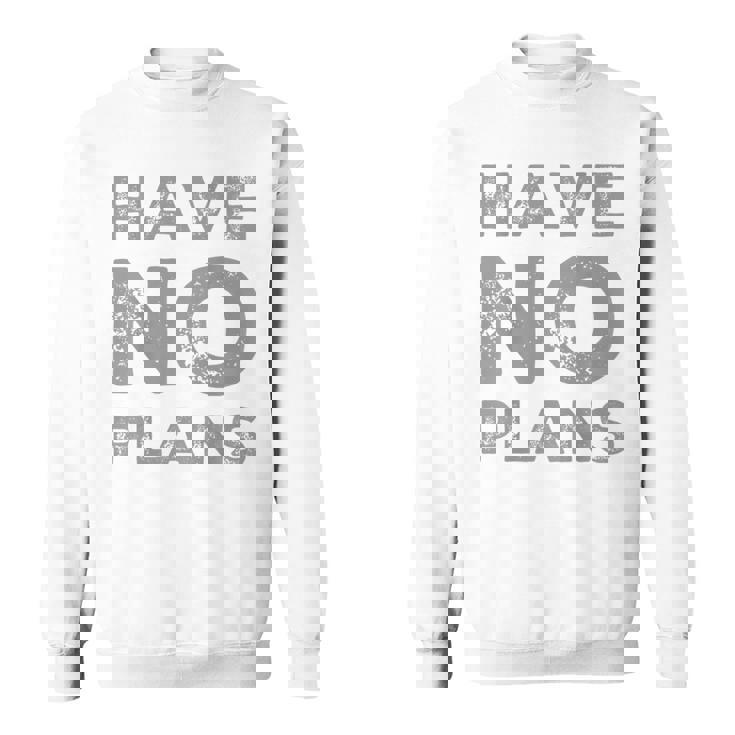 バックプリント テキスト For People Quotes Have No Plans スウェットシャツ