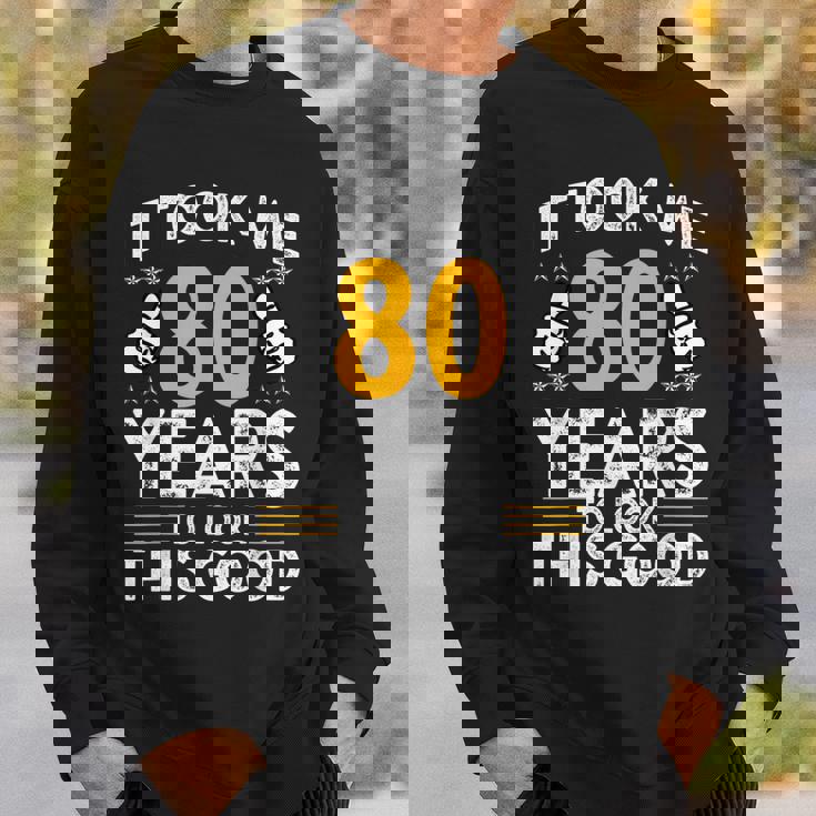 80Th Birthday It Took Me 80 Years Good 80歳 スウェットシャツ 彼への贈り物