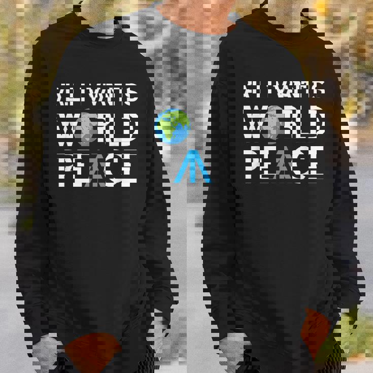 All I Want Is World Peace Earth Day スウェットシャツ 彼への贈り物