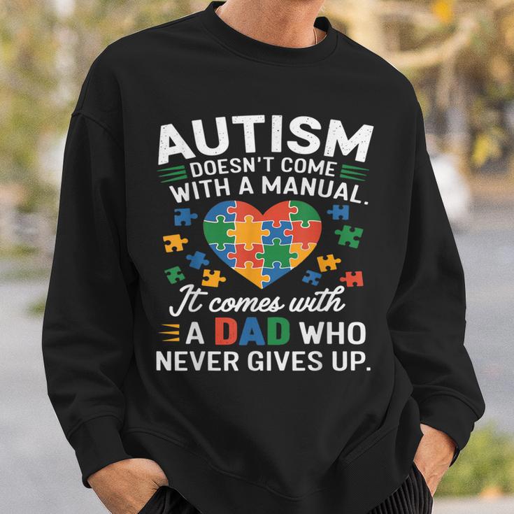 Autism Awareness Doesn't Come With Manual Autism Dad Father Sweatshirt Gifts for Him